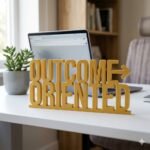 Outcome Oriented 3D Printed Office Desk Motivational Sign | Corporate Workspace Decor Gift