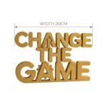 Change The Game 3D Printed Desk Sign for Office Desk Decor & Corporate Gifts - Image 5