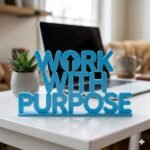 Work With Purpose 3D Printed Office Desk Sign | Motivational Corporate Gift - Image 6