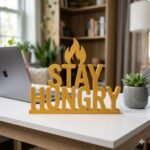 Stay Hungry 3D Printed Desk Sign | Motivational Office Workspace Decor