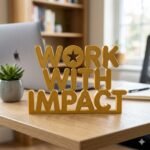 Work With Impact 3D Printed Office Desk Sign | Employee Appreciation & Corporate Gift